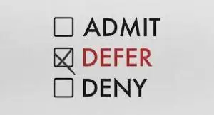 I got deferred! Don’t panic. Here’s what you need to do.